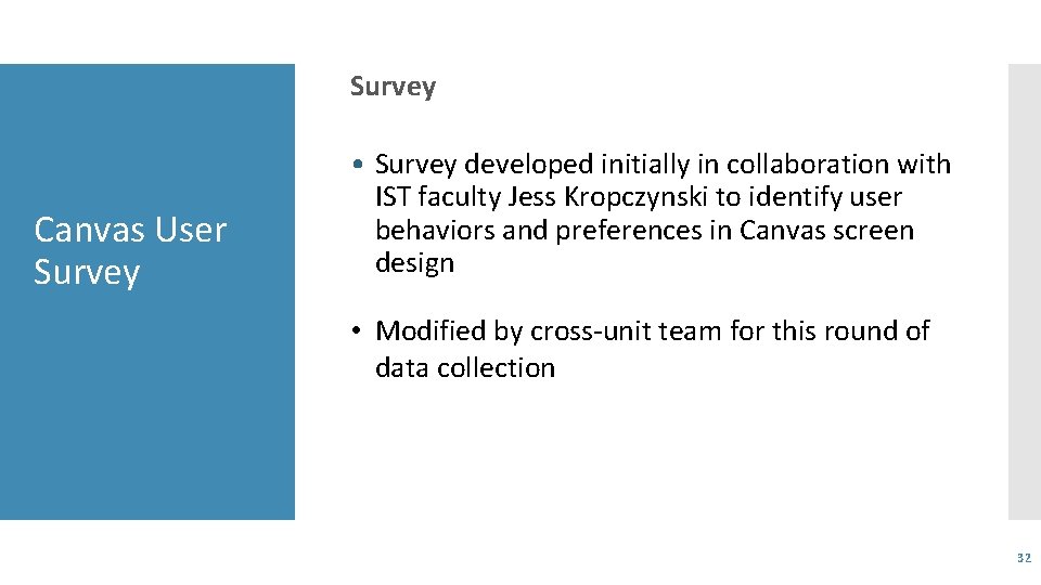 Survey Canvas User Survey • Survey developed initially in collaboration with IST faculty Jess
