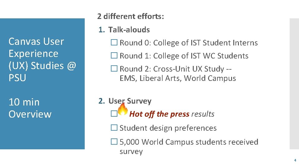 2 different efforts: Canvas User Experience (UX) Studies @ PSU 1. Talk-alouds � Round