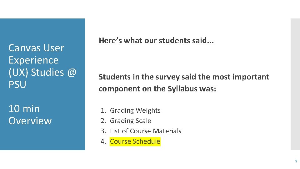 Canvas User Experience (UX) Studies @ PSU 10 min Overview Here’s what our students