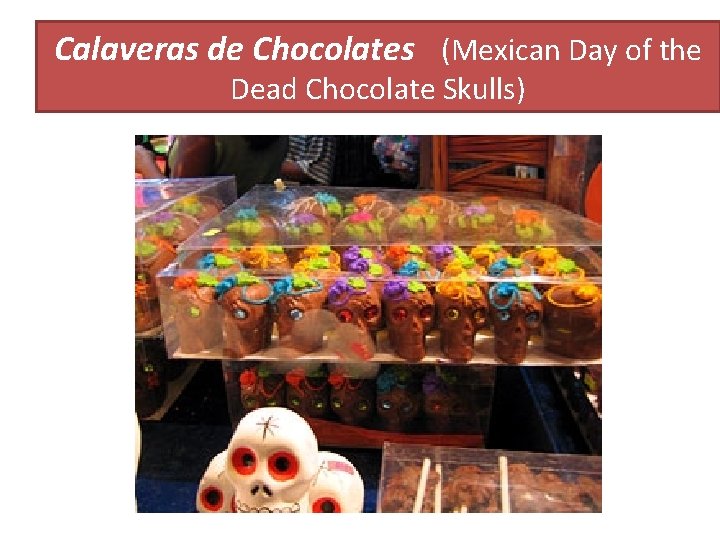Calaveras de Chocolates  (Mexican Day of the Dead Chocolate Skulls) 
