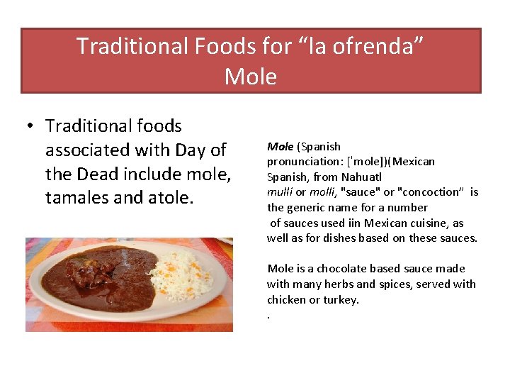 Traditional Foods for “la ofrenda” Mole • Traditional foods associated with Day of the