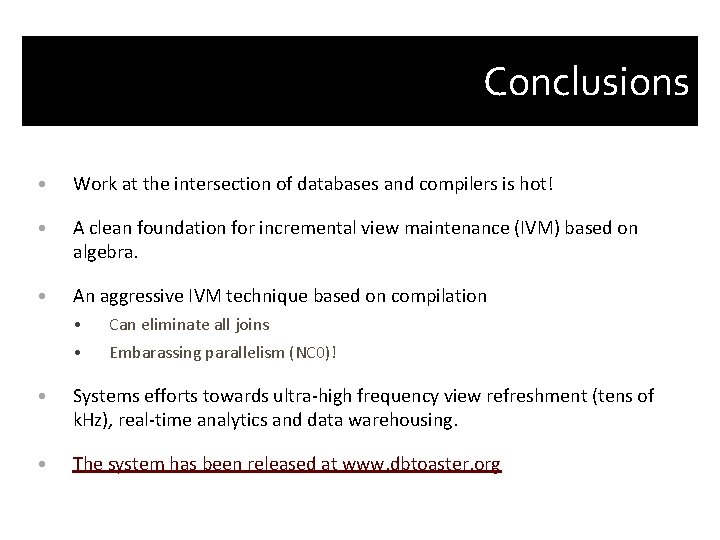 Conclusions • Work at the intersection of databases and compilers is hot! • A