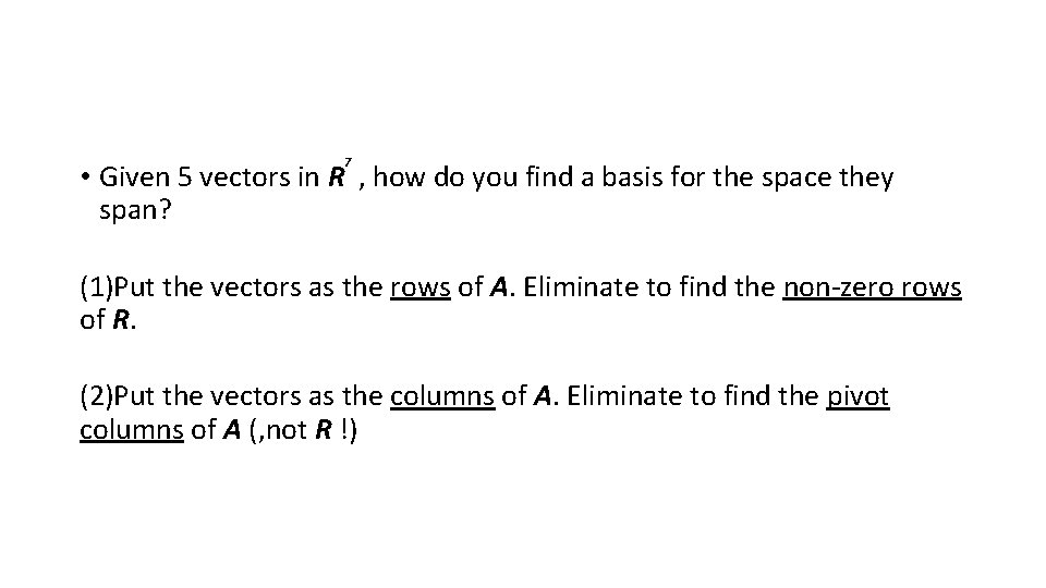 7 • Given 5 vectors in R , how do you find a basis