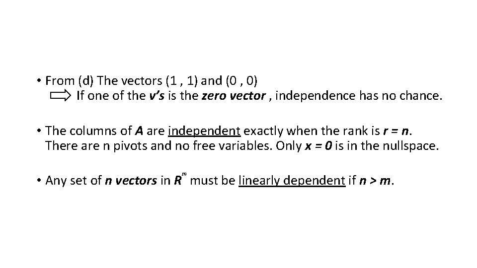  • From (d) The vectors (1 , 1) and (0 , 0) If