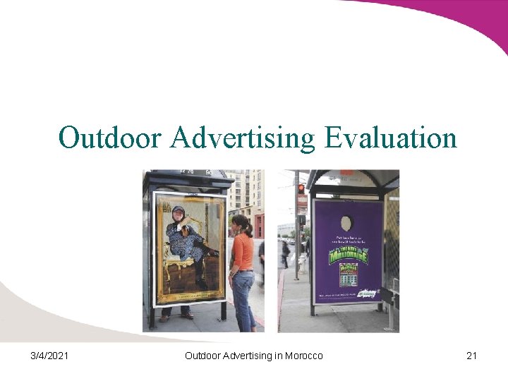 Outdoor Advertising Evaluation 3/4/2021 Outdoor Advertising in Morocco 21 