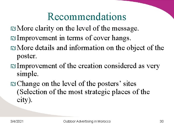 Recommendations ₪ More clarity on the level of the message. ₪ Improvement in terms
