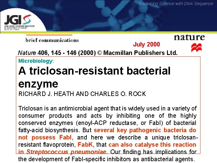 Advancing Science with DNA Sequence July 2000 Nature 406, 145 - 146 (2000) ©