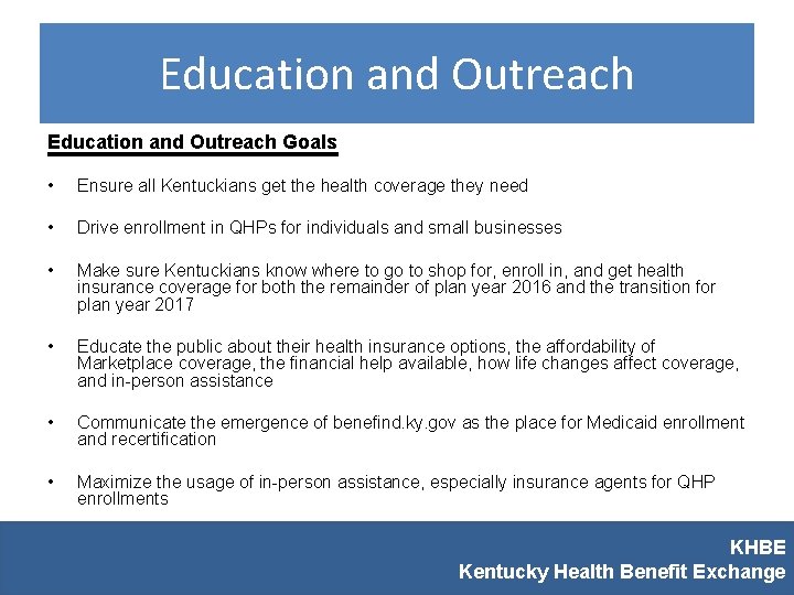Education and Outreach Goals • Ensure all Kentuckians get the health coverage they need