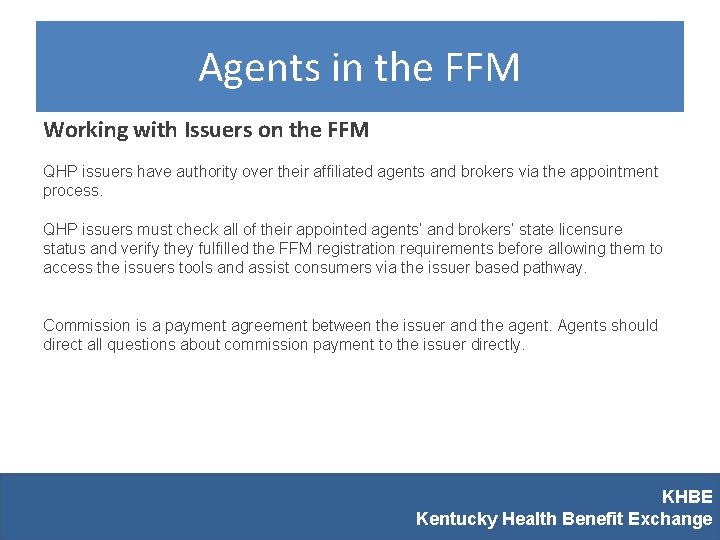 Agents in the FFM Working with Issuers on the FFM QHP issuers have authority