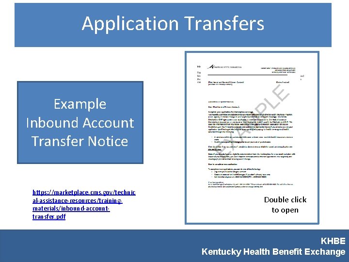 Application Transfers Example Inbound Account Transfer Notice https: //marketplace. cms. gov/technic al-assistance-resources/trainingmaterials/inbound-accounttransfer. pdf Double