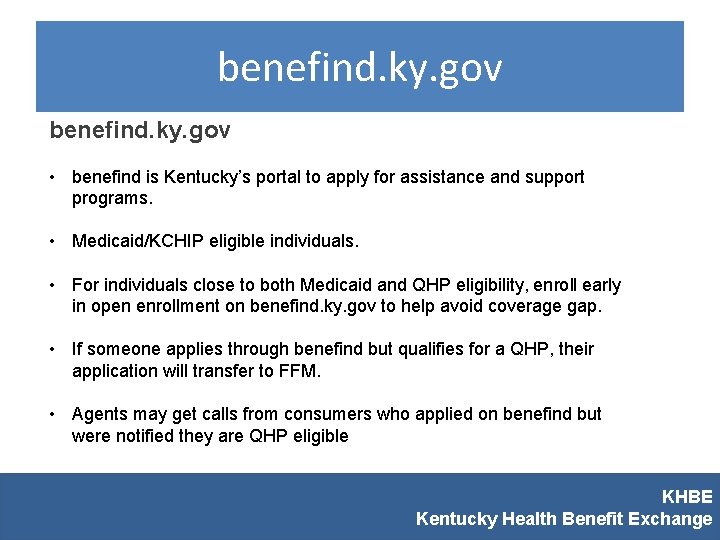 benefind. ky. gov • benefind is Kentucky’s portal to apply for assistance and support
