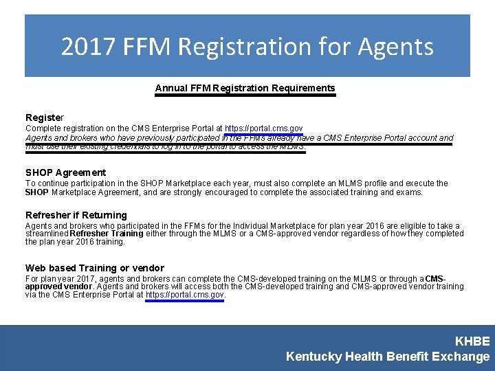 2017 FFM Registration for Agents Annual FFM Registration Requirements Register Complete registration on the