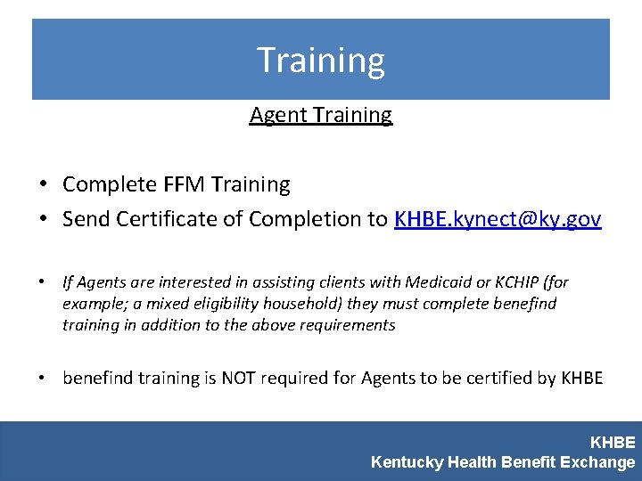 Training Agent Training • Complete FFM Training • Send Certificate of Completion to KHBE.