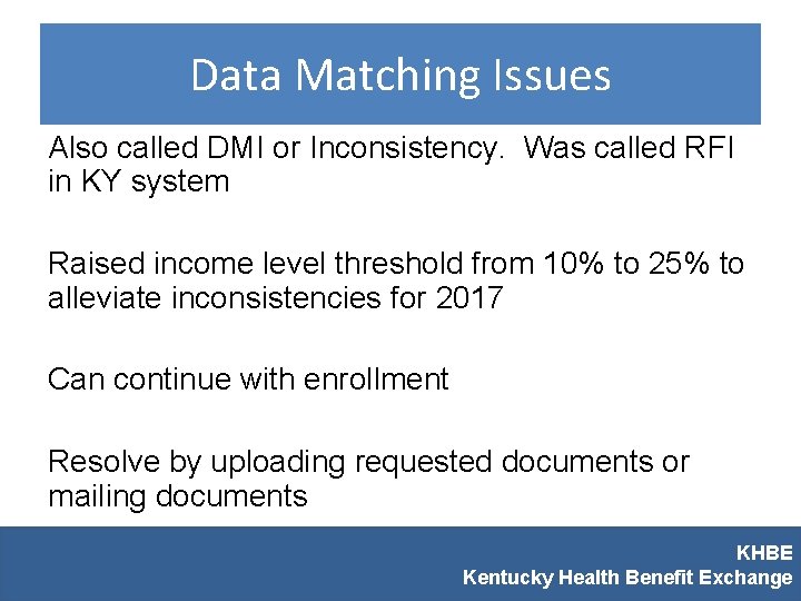 Data Matching Issues Also called DMI or Inconsistency. Was called RFI in KY system