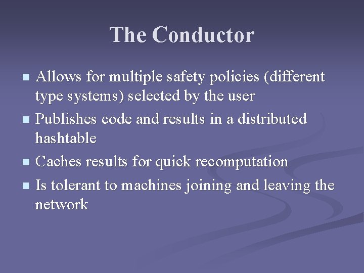 The Conductor Allows for multiple safety policies (different type systems) selected by the user