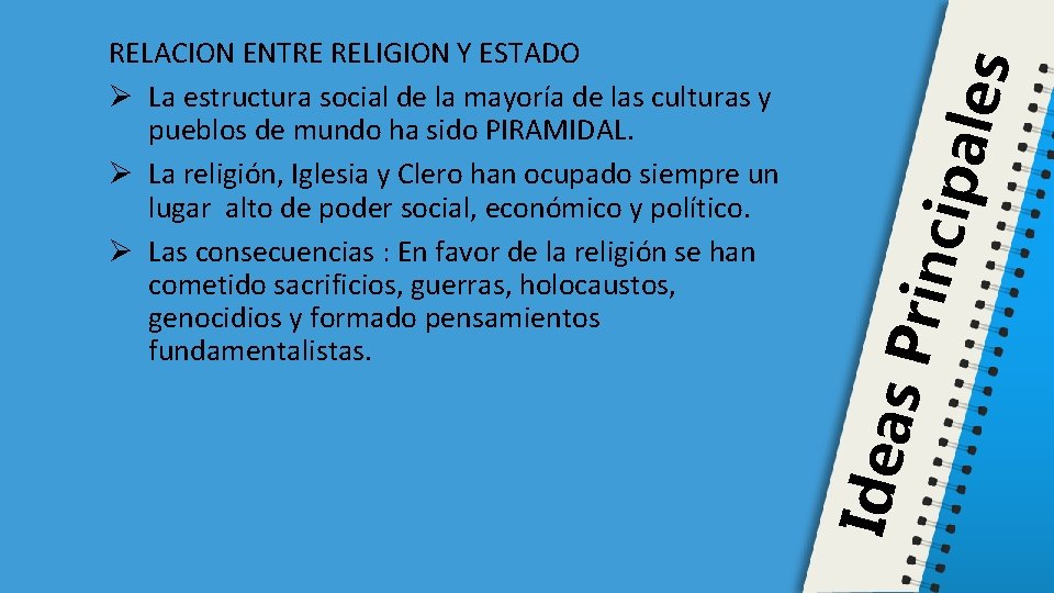 ales ncip s Pri Idea RELACION ENTRE RELIGION Y ESTADO Ø La estructura social