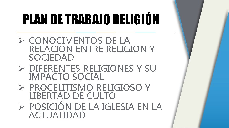 PLAN DE TRABAJO RELIGIÓN Ø CONOCIMENTOS DE LA RELACION ENTRE RELIGIÓN Y SOCIEDAD Ø