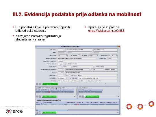 III. 2. Evidencija podataka prije odlaska na mobilnost • Dio podataka koje je potrebno