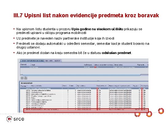 III. 7 Upisni list nakon evidencije predmeta kroz boravak • Na upisnom listu studenta