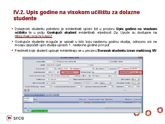 IV. 2. Upis godine na visokom učilištu za dolazne studente • Dolaznom studentu potrebno