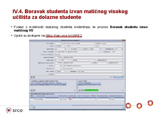 IV. 4. Boravak studenta izvan matičnog visokog učilišta za dolazne studente • Podaci o