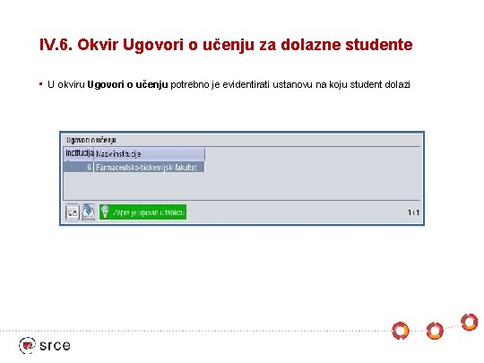 IV. 6. Okvir Ugovori o učenju za dolazne studente • U okviru Ugovori o