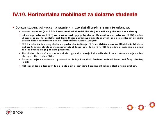 IV. 10. Horizontalna mobilnost za dolazne studente • Dolazni student koji dolazi na razmjenu