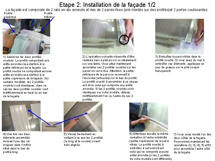 Etape 2: Installation de la façade 1/2 La façade est composée de 2 rails