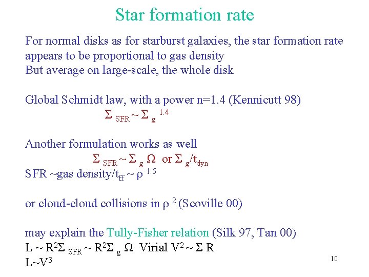 Star formation rate For normal disks as for starburst galaxies, the star formation rate