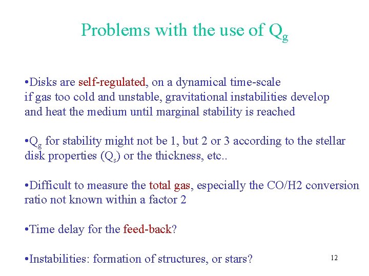 Problems with the use of Qg • Disks are self-regulated, on a dynamical time-scale