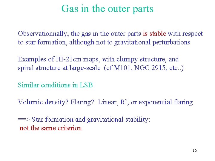 Gas in the outer parts Observationnally, the gas in the outer parts is stable