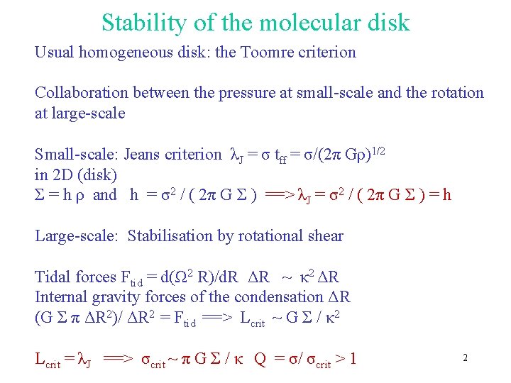 Stability of the molecular disk Usual homogeneous disk: the Toomre criterion Collaboration between the