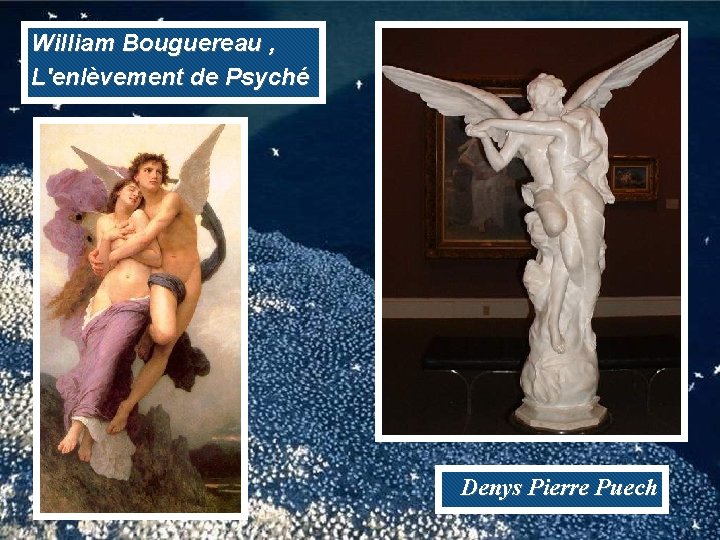 William Bouguereau , L'enlèvement de Psyché Denys Pierre Puech 