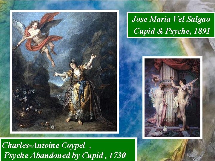 Jose Maria Vel Salgao Cupid & Psyche, 1891 Charles-Antoine Coypel , Psyche Abandoned by