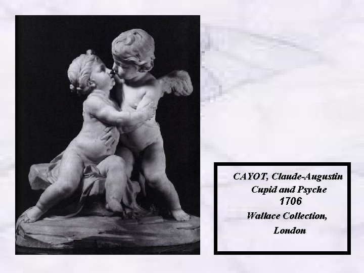 CAYOT, Claude-Augustin Cupid and Psyche 1706 Wallace Collection, London 