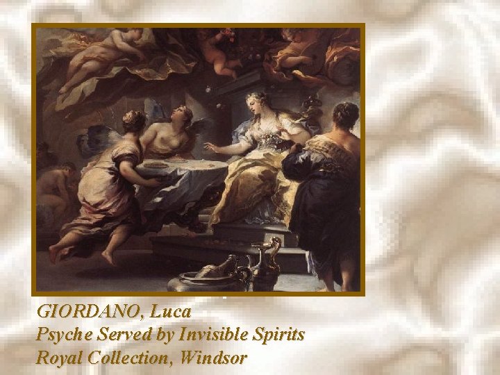 GIORDANO, Luca Psyche Served by Invisible Spirits Royal Collection, Windsor 