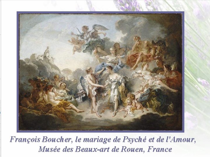 François Boucher, le mariage de Psyché et de l'Amour, Musée des Beaux-art de Rouen,