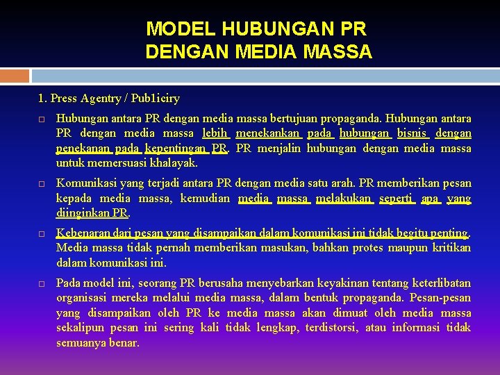 MODEL HUBUNGAN PR DENGAN MEDIA MASSA 1. Press Agentry / Pub 1 iciry Hubungan