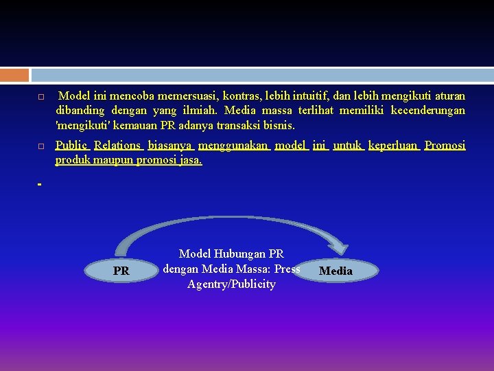  Model ini mencoba memersuasi, kontras, lebih intuitif, dan lebih mengikuti aturan dibanding dengan