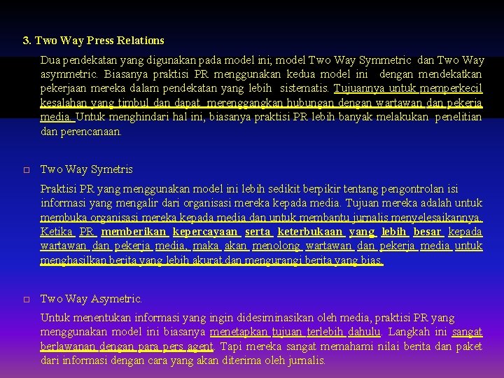 3. Two Way Press Relations Dua pendekatan yang digunakan pada model ini; model Two