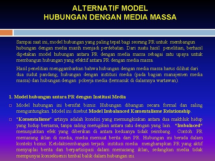 ALTERNATIF MODEL HUBUNGAN DENGAN MEDIA MASSA Sampai saat ini, model hubungan yang paling tepat