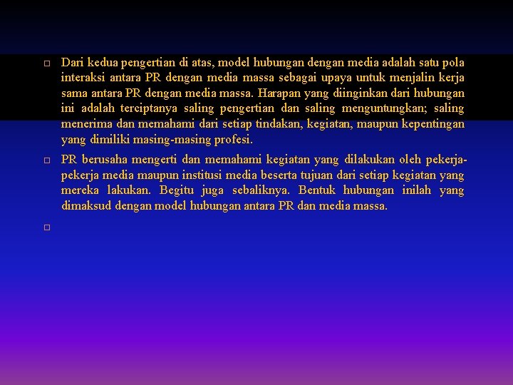  Dari kedua pengertian di atas, model hubungan dengan media adalah satu pola interaksi