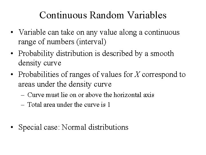 Continuous Random Variables • Variable can take on any value along a continuous range