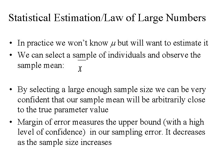 Statistical Estimation/Law of Large Numbers • In practice we won’t know m but will