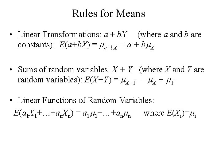 Rules for Means • Linear Transformations: a + b. X (where a and b