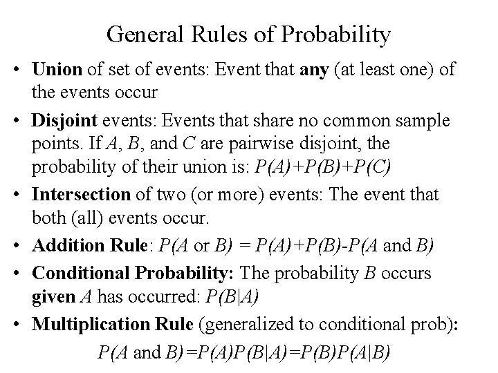 General Rules of Probability • Union of set of events: Event that any (at
