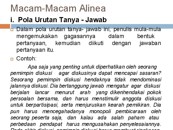 Macam-Macam Alinea i. Pola Urutan Tanya - Jawab Dalam pola urutan tanya- jawab ini,