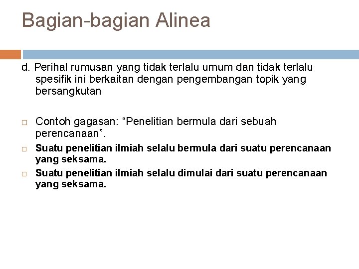 Bagian-bagian Alinea d. Perihal rumusan yang tidak terlalu umum dan tidak terlalu spesifik ini