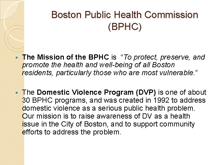 Boston Public Health Commission (BPHC) · The Mission of the BPHC is “To protect,