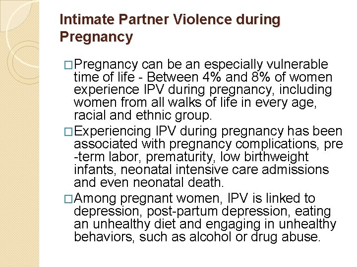 Intimate Partner Violence during Pregnancy �Pregnancy can be an especially vulnerable time of life